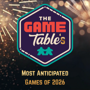 The Game Table's Most Anticipated Tabletop Games for 2026